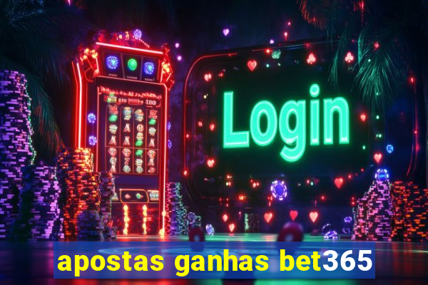 apostas ganhas bet365